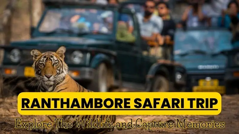 Trip to Ranthambore National Park