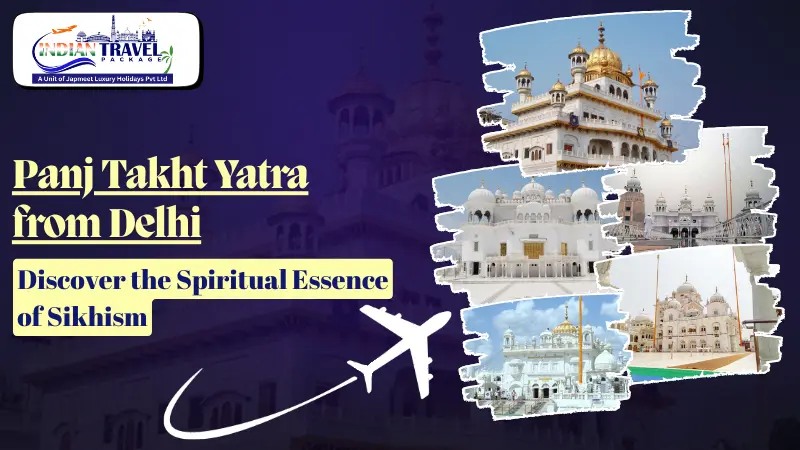 Panj Takht Yatra From Delhi 2026 | Complete Guide For International Travelers