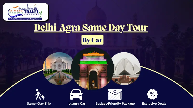 Delhi to Agra Same Day Tour Package By Car