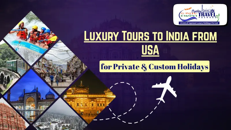 Luxury Tours to India from USA: The Ultimate 2026 Bespoke Guide