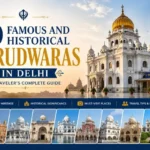 Famous and Historical Gurudwaras in Delhi to Visit